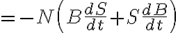 $=-N\left(B\frac{dS}{dt}+S\frac{dB}{dt}\right)$
